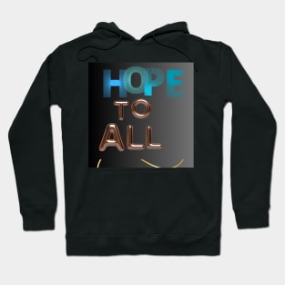 hope to all t shirt Hoodie